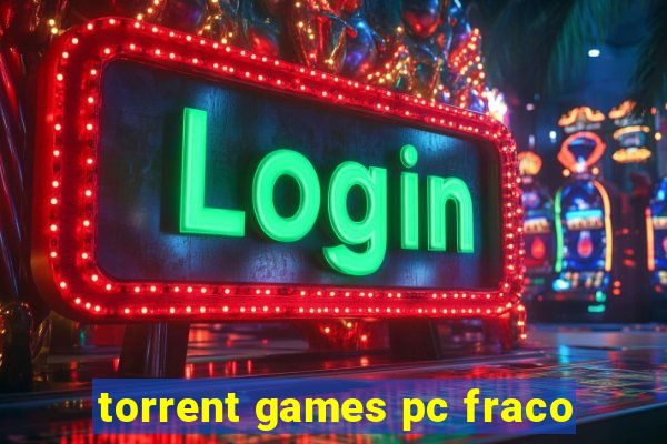 torrent games pc fraco